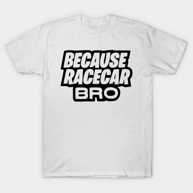 Because race car T-Shirt by Tuner Society SA